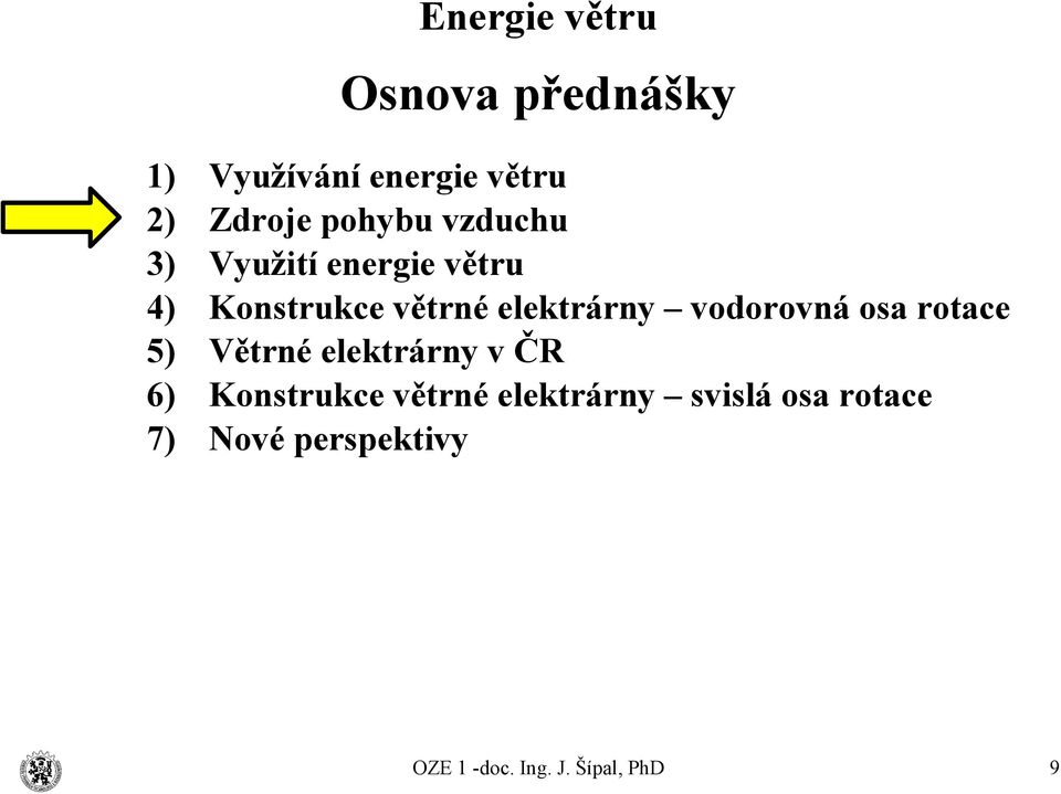 větrné elektrárny vodorovná osa rotace Větrné elektrárny v