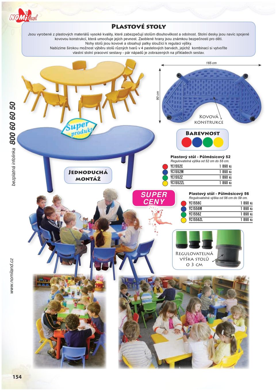 Nabízíme širokou možnost výběru stolů různých tvarů v 4 pastelových barvách, jejichž kombinací si vytvoříte vlastní stolní pracovní sestavy - pár nápadů je zobrazených na příkladech sestav.
