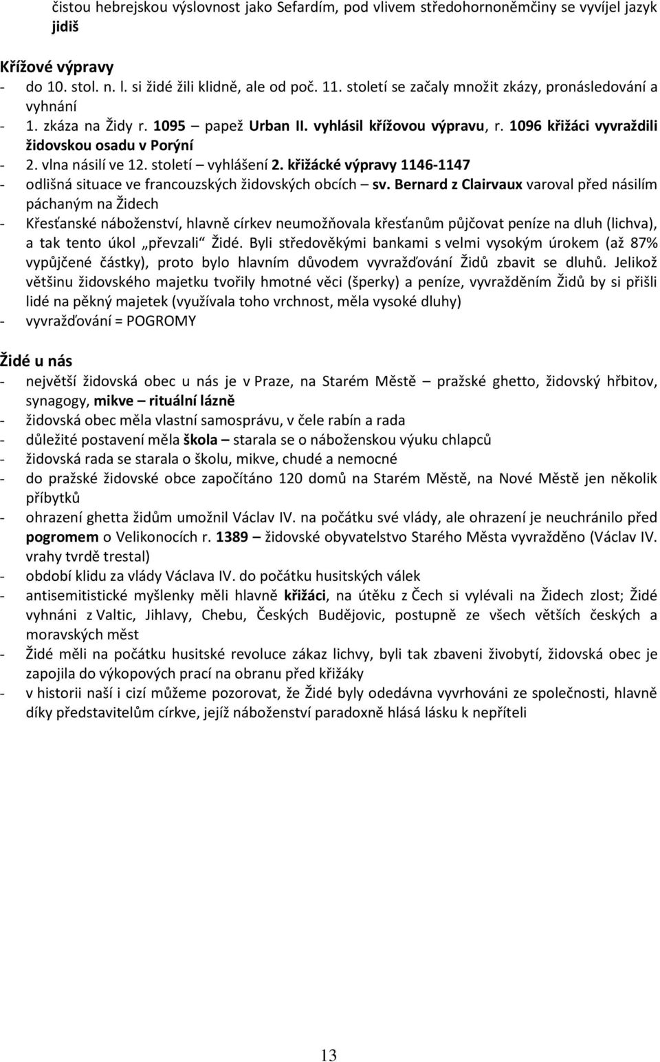 vlna násilí ve 12. století vyhlášení 2. křižácké výpravy 1146-1147 - odlišná situace ve francouzských židovských obcích sv.