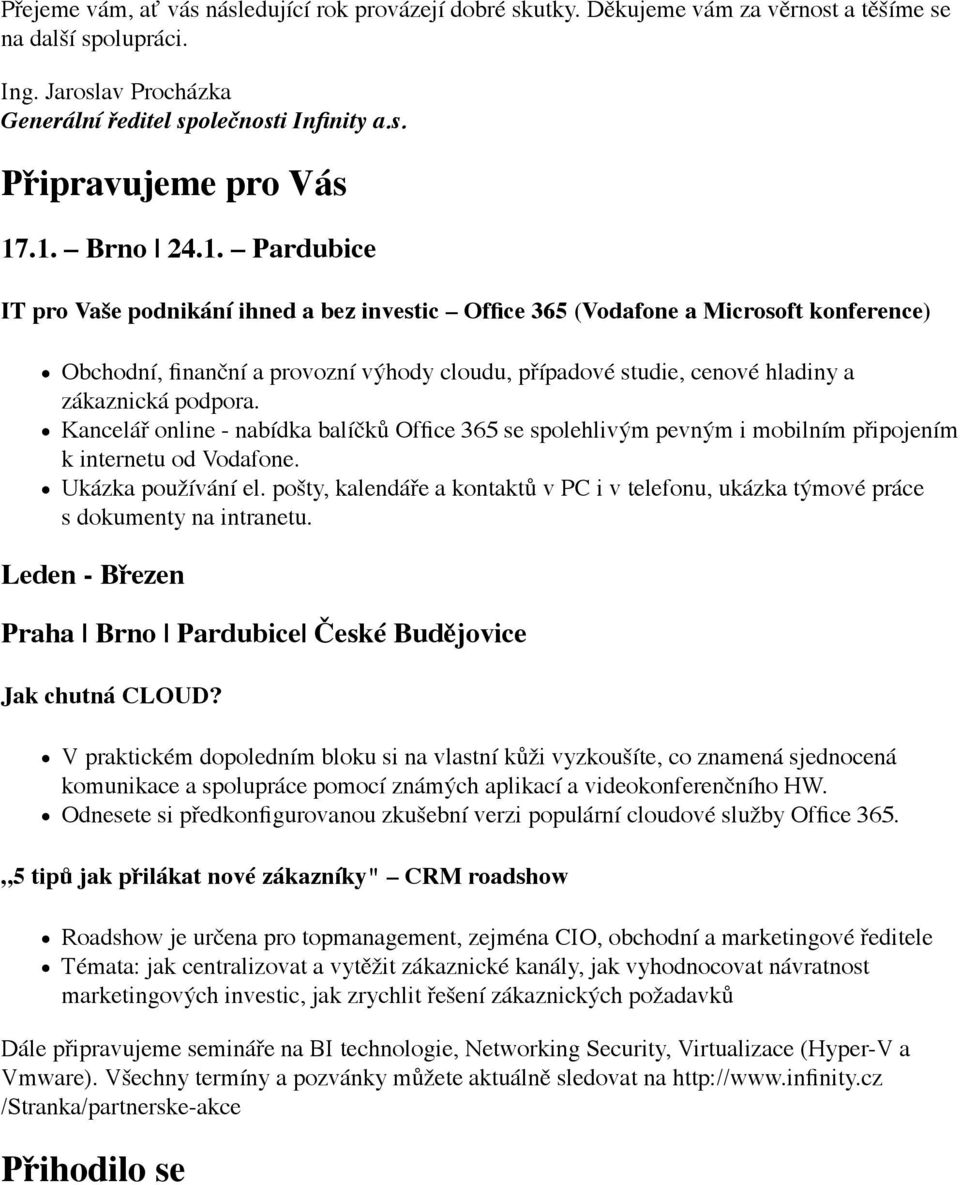 Kancelář online - nabídka balíčků Office 365 se spolehlivým pevným i mobilním připojením k internetu od Vodafone. Ukázka používání el.