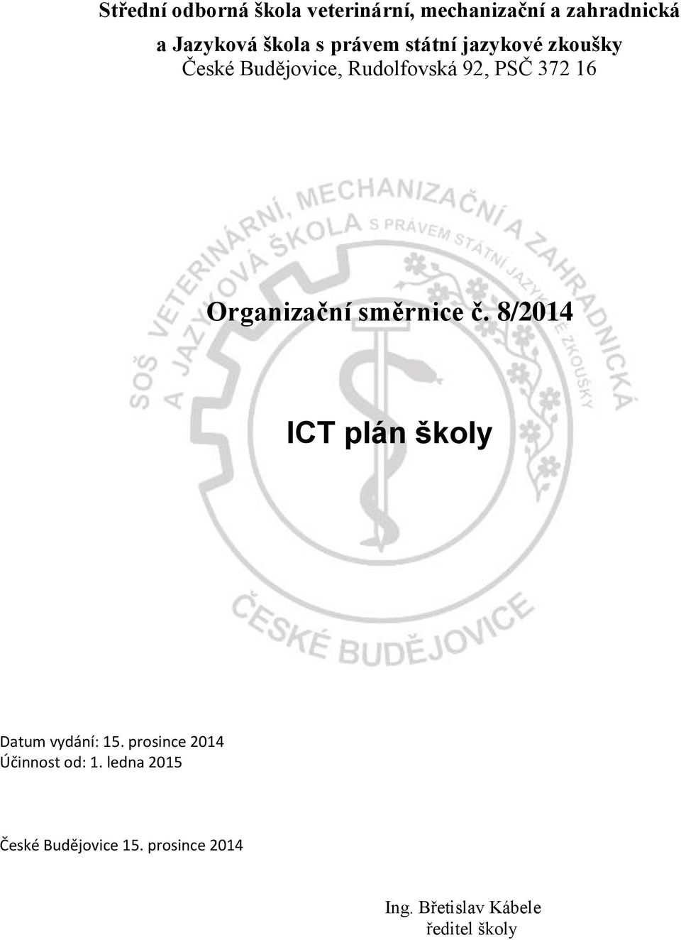 Organizační směrnice č. 8/2014 ICT plán školy Datum vydání: 15.