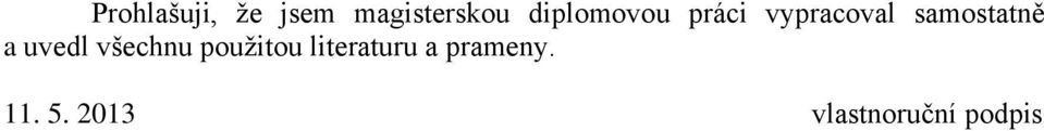 samostatně a uvedl všechnu použitou