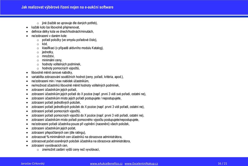 nabídky, variabilita zobrazování soutěžních hodnot (ceny, pořadí, kritéria, apod.