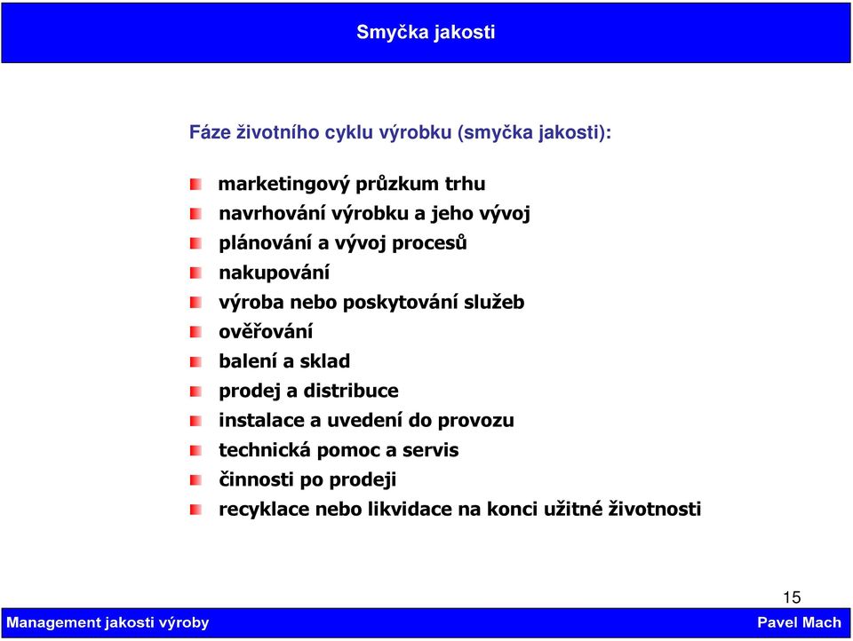 služeb ověřování balení a sklad prodej a distribuce instalace a uvedení do provozu