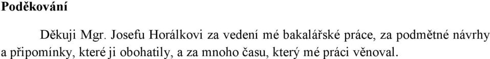 práce, za podmětné návrhy a připomínky,