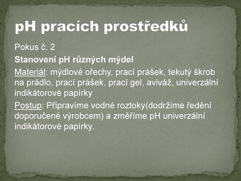 tekutý škrob na prádlo, prací prášek, prací gel, aviváž, univerzální