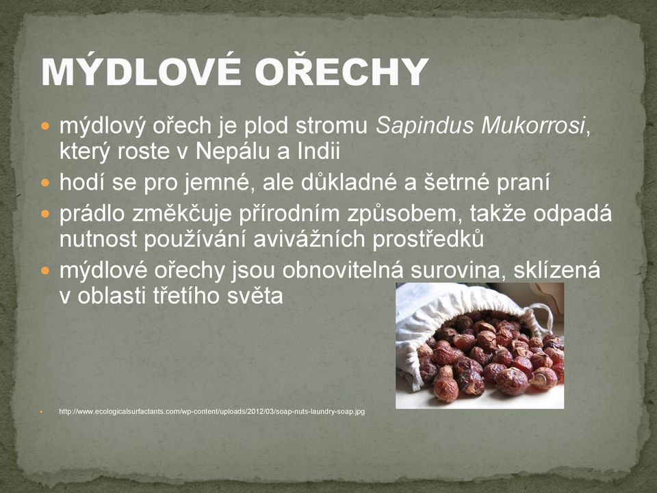 používání avivážních prostředků mýdlové ořechy jsou obnovitelná surovina, sklízená v oblasti