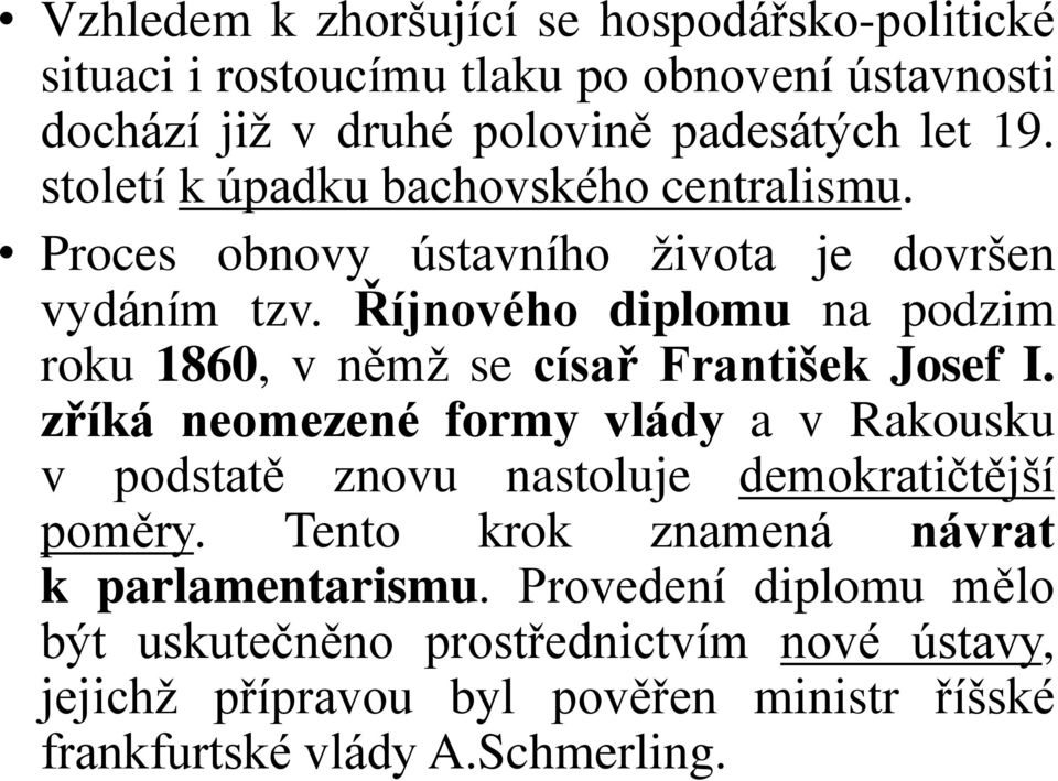 Říjnového diplomu na podzim roku 1860, v němž se císař František Josef I.