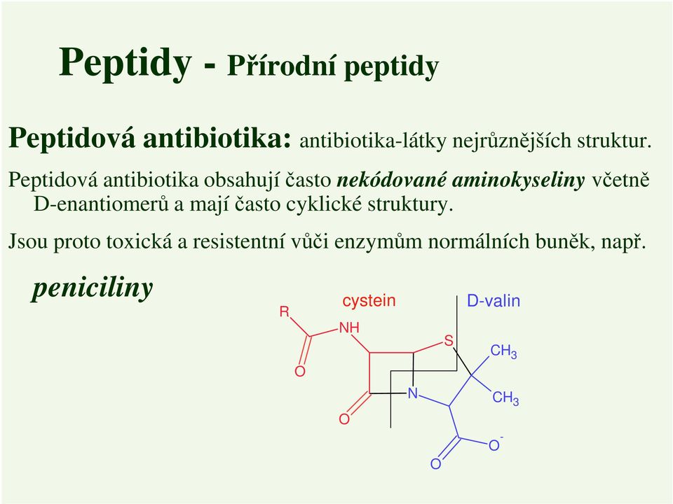 Peptidová antibiotika obsahují často nekódované aminokyseliny včetně