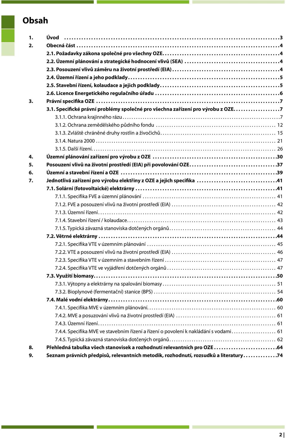 Posouzení vlivů záměru na životní prostředí (EIA)............................................4 2.4. Územní řízení a jeho podklady..............................................................5 