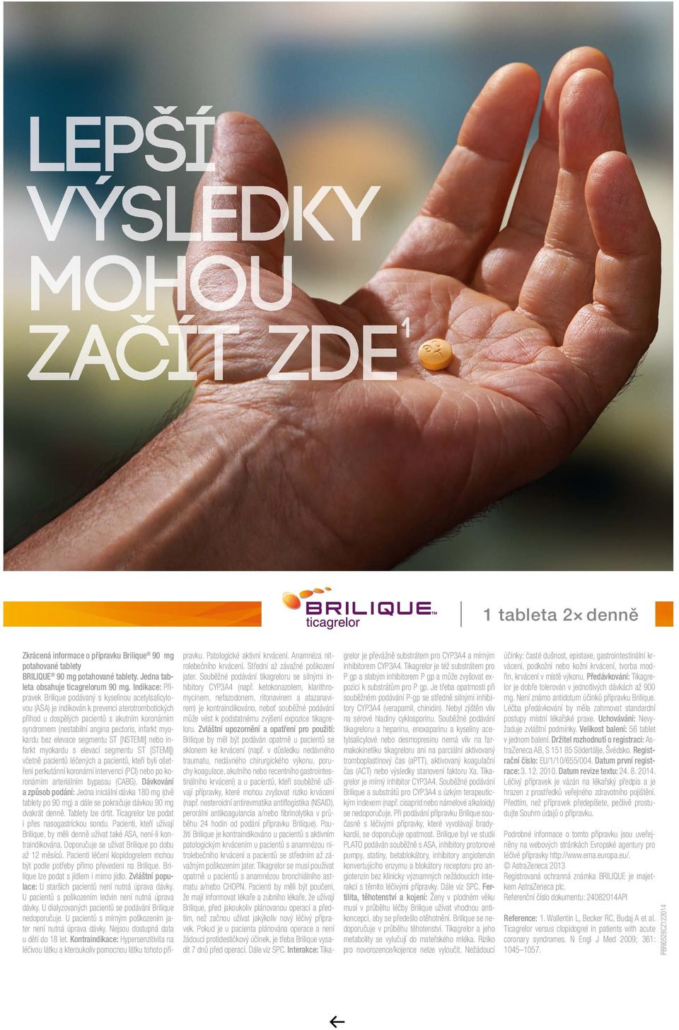 pectoris, infarkt myokardu bez elevace segmentu ST [NSTEMI] nebo infarkt myokardu s elevací segmentu ST [STEMI]) včetně pacientů léčených a pacientů, kteří byli ošetřeni perkutánní koronární