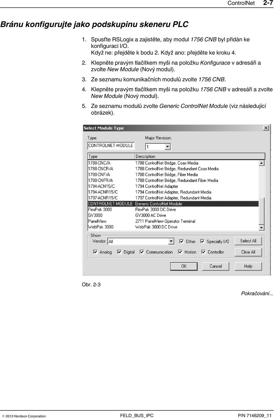 3. Ze seznamu komunikačních modulů zvolte 1756 CNB. 4.