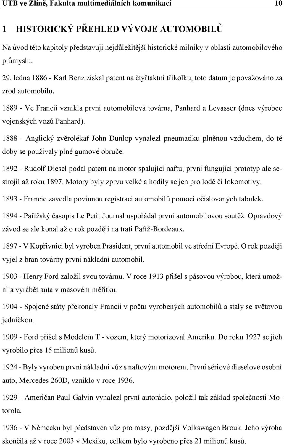 1889 - Ve Francii vznikla první automobilová továrna, Panhard a Levassor (dnes výrobce vojenských vozů Panhard).