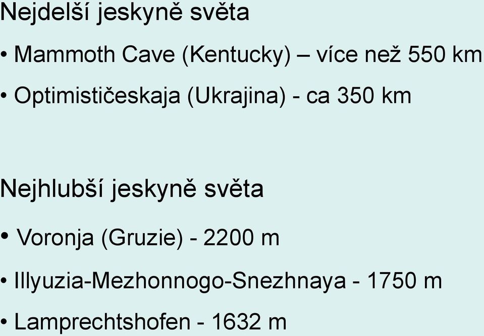 Nejhlubší jeskyně světa Voronja (Gruzie) - 2200 m