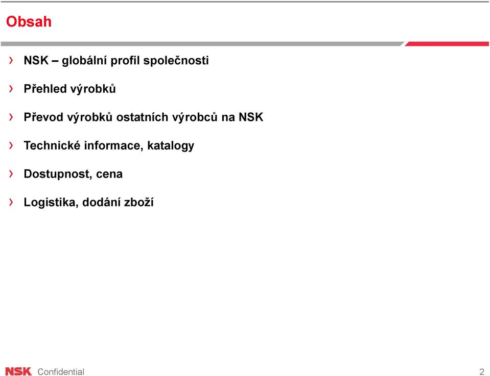 výrobců na NSK Technické informace,