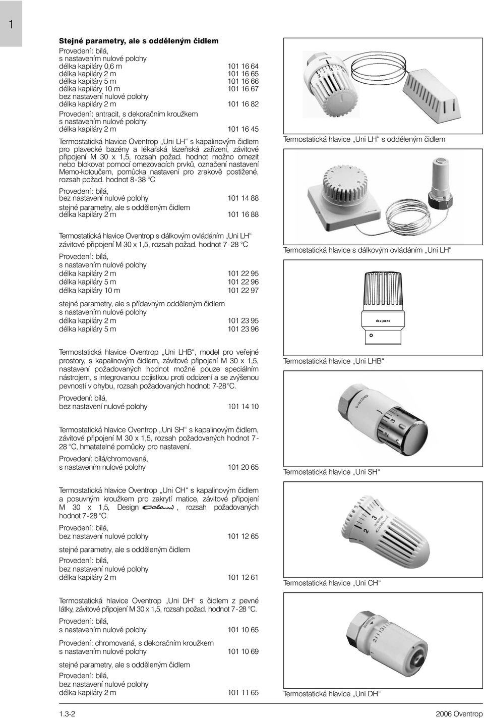 pøipojení M 30 x 1,5, rozsah požad. hodnot možno omezit nebo blokovat pomocí omezovacích prvkù, oznaèení nastavení Memo-kotouèem, pomùcka nastavení pro zrakovì postižené, rozsah požad.