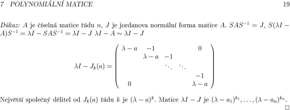 SAS ; = J, S(I ; A)S ; = I ; SAS ; = I ; J I ; A I ; J I ; J k (a) = B @.