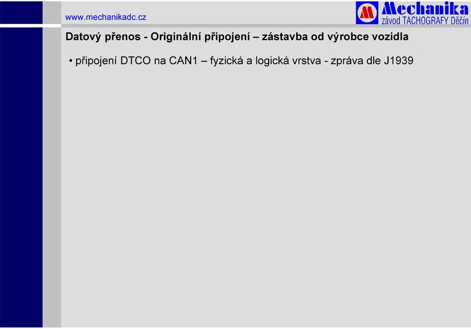 vozidla připojení DTCO na CAN1