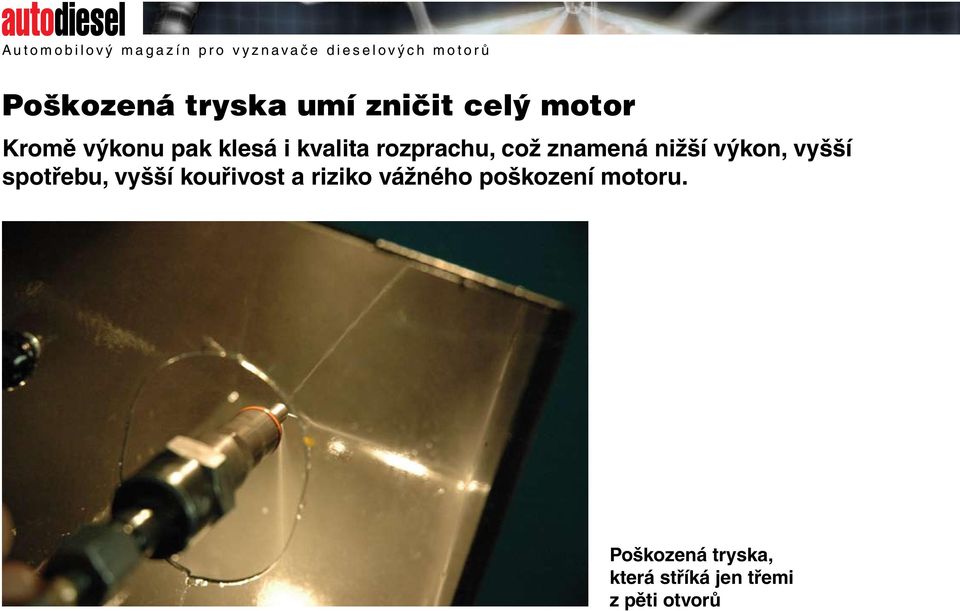 spotřebu, vyšší kouřivost a riziko vážného poškození