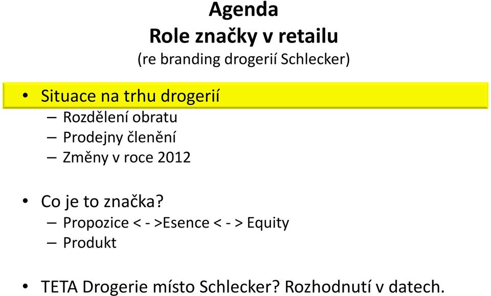 drogerií Schlecker) Co je to značka?