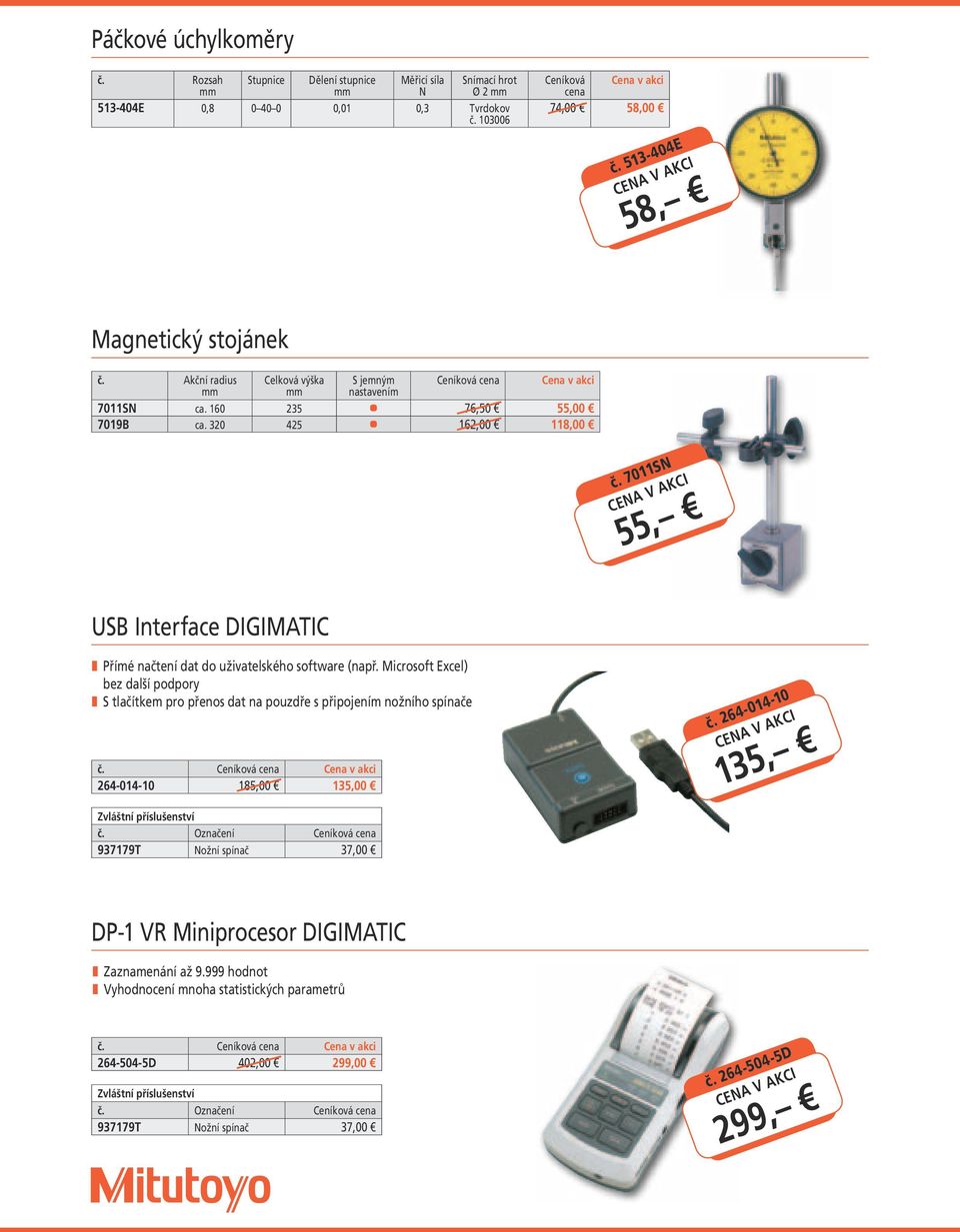 7011SN 55, USB Interface DIGIMATIC Přímé načtení dat do uživatelského software (např.