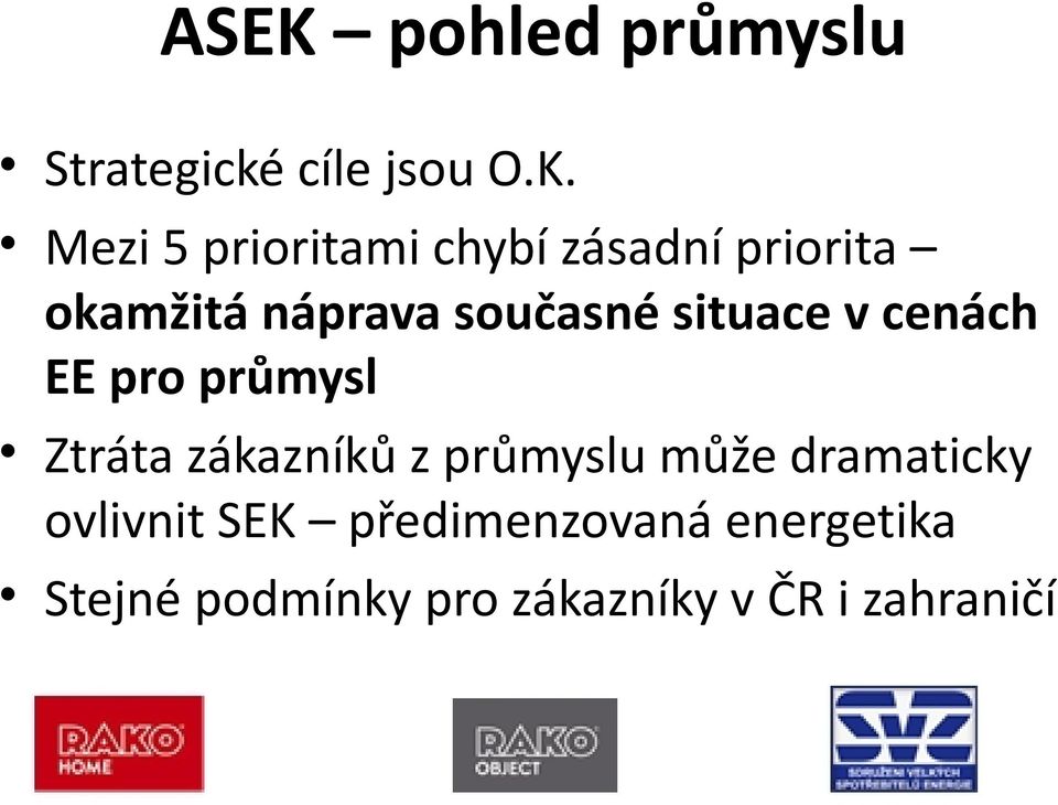 pro průmysl Ztráta zákazníků z průmyslu může dramaticky ovlivnit SEK