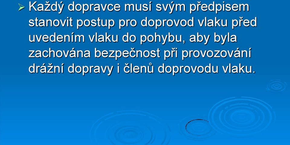 do pohybu, aby byla zachována bezpečnost při