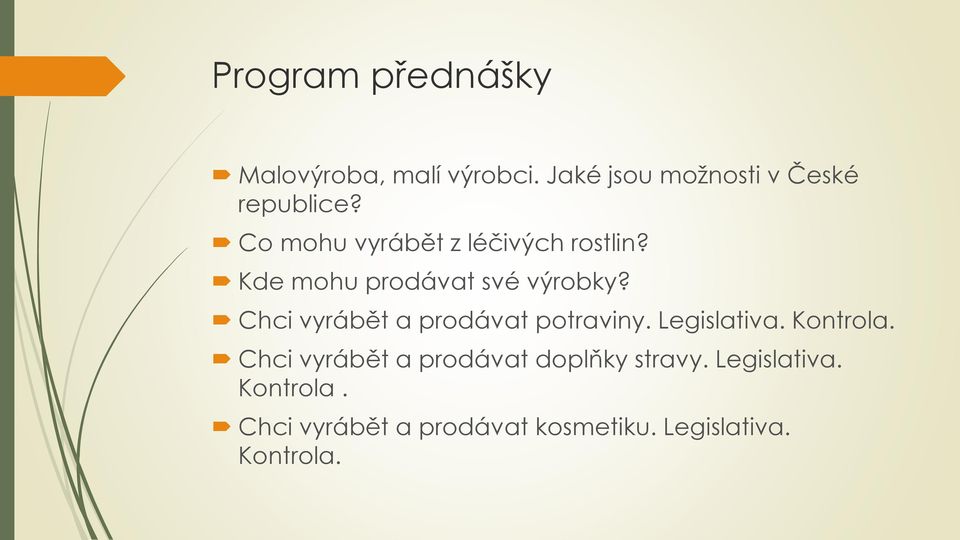 Chci vyrábět a prodávat potraviny. Legislativa. Kontrola.