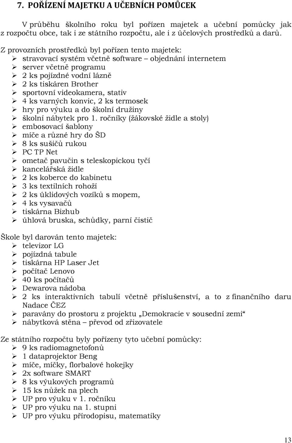 stativ 4 ks varných konvic, 2 ks termosek hry pro výuku a do školní družiny školní nábytek pro 1.