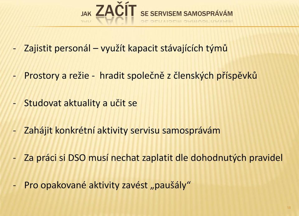 aktuality a učit se - Zahájit konkrétní aktivity servisu samosprávám - Za práci si