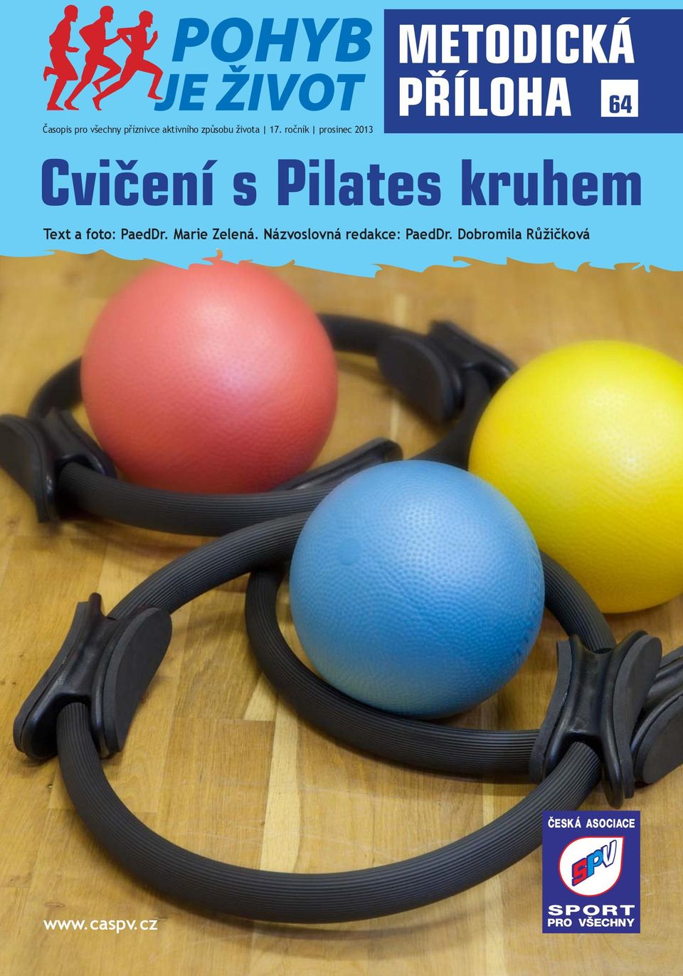 Pilates kruhem Text a foto: PaedDr. Marie Zelená.