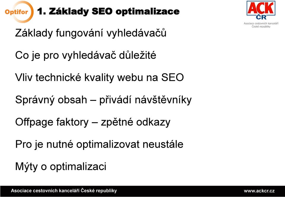 SEO Správný obsah přivádí návštěvníky Offpage faktory zpětné