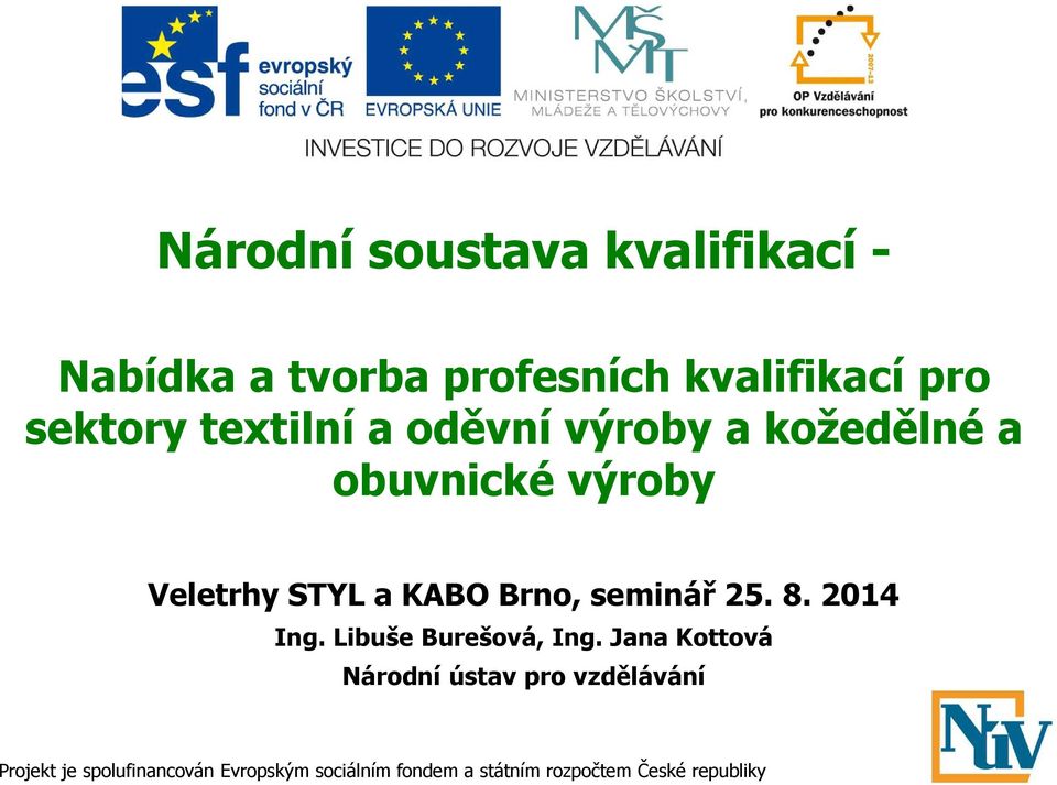 seminář 25. 8. 2014 Ing. Libuše Burešová, Ing.