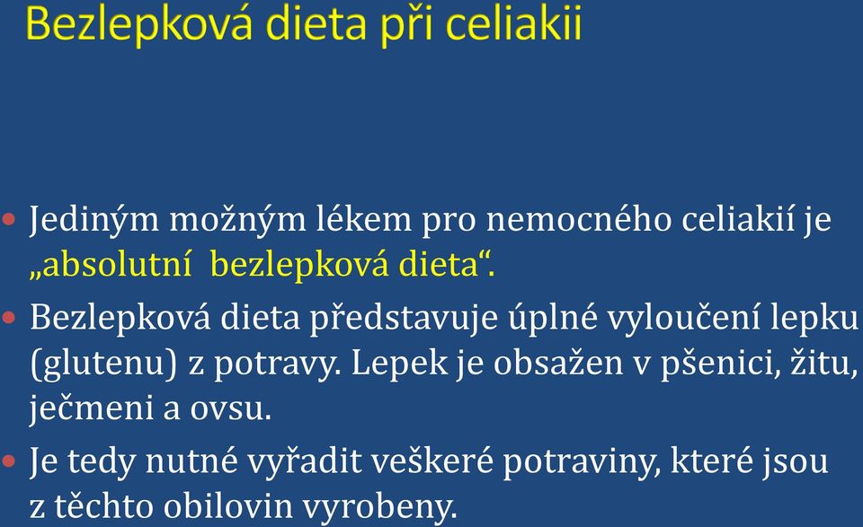 Bezlepková dieta představuje úplné vyloučení lepku (glutenu) z