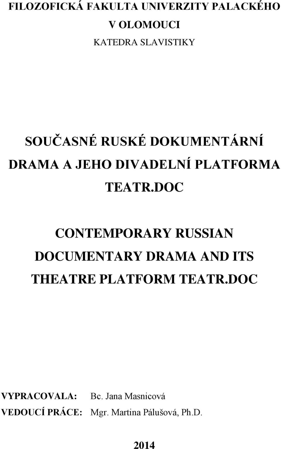 DOC CONTEMPORARY RUSSIAN DOCUMENTARY DRAMA AND ITS THEATRE PLATFORM TEATR.