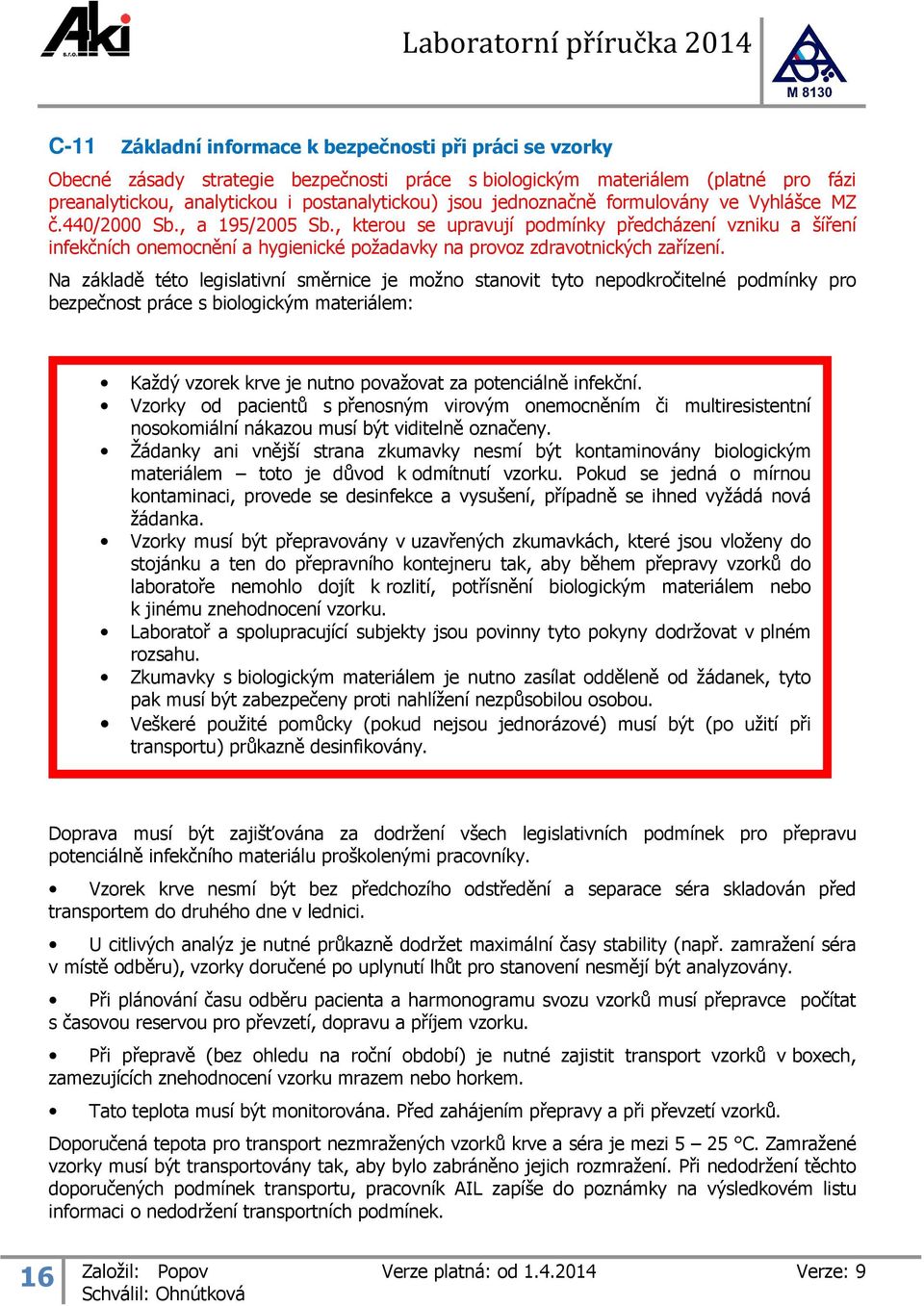 , kterou se upravují podmínky předcházení vzniku a šíření infekčních onemocnění a hygienické požadavky na provoz zdravotnických zařízení.