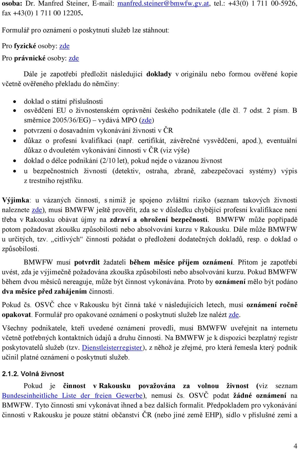 ověřeného překladu do němčiny: doklad o státní příslušnosti osvědčení EU o živnostenském oprávnění českého podnikatele (dle čl. 7 odst. 2 písm.