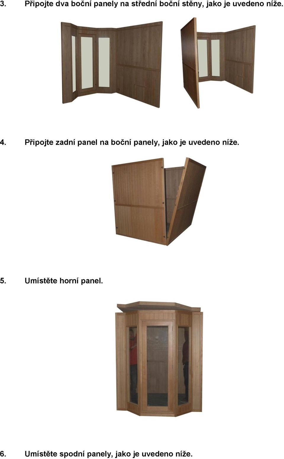 Připojte zadní panel na boční panely, jako je