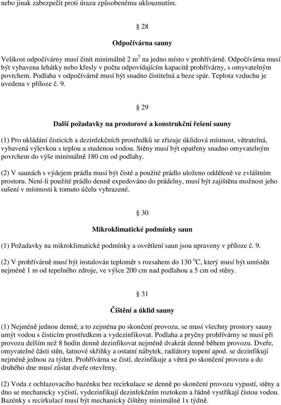 Teplota vzduchu je uvedena v příloze č. 9.