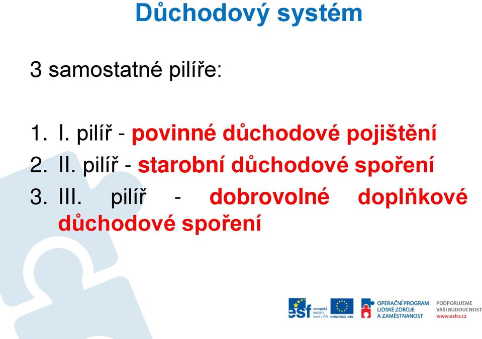 pilíř - starobní důchodové spoření 3. III.