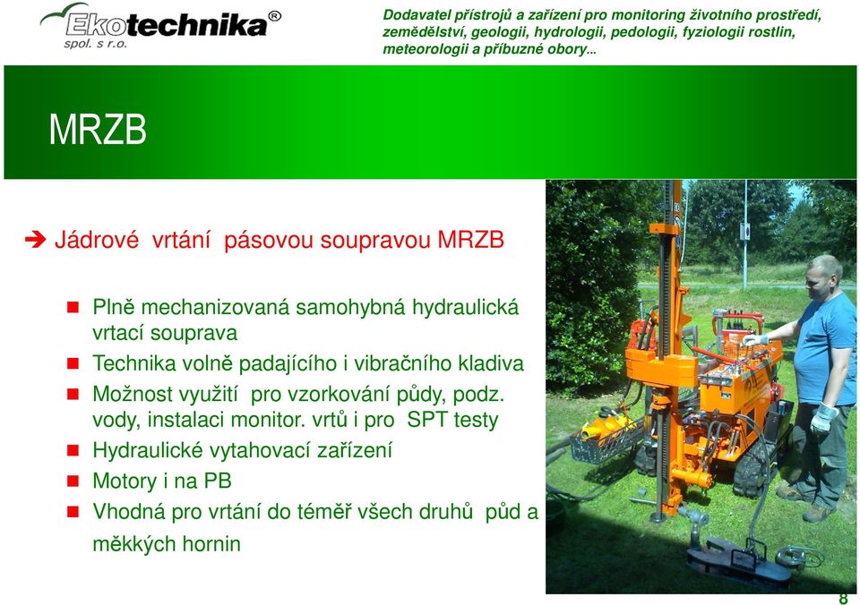 vzorkování půdy, podz. vody, instalaci monitor.