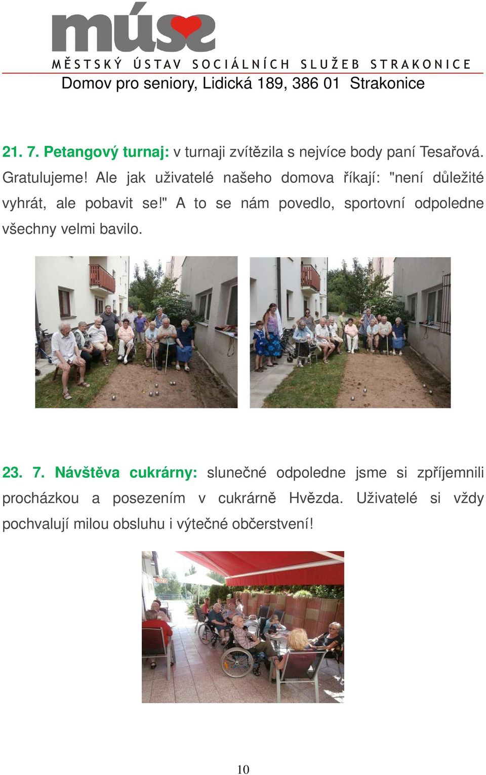 " A to se nám povedlo, sportovní odpoledne všechny velmi bavilo. 23. 7.