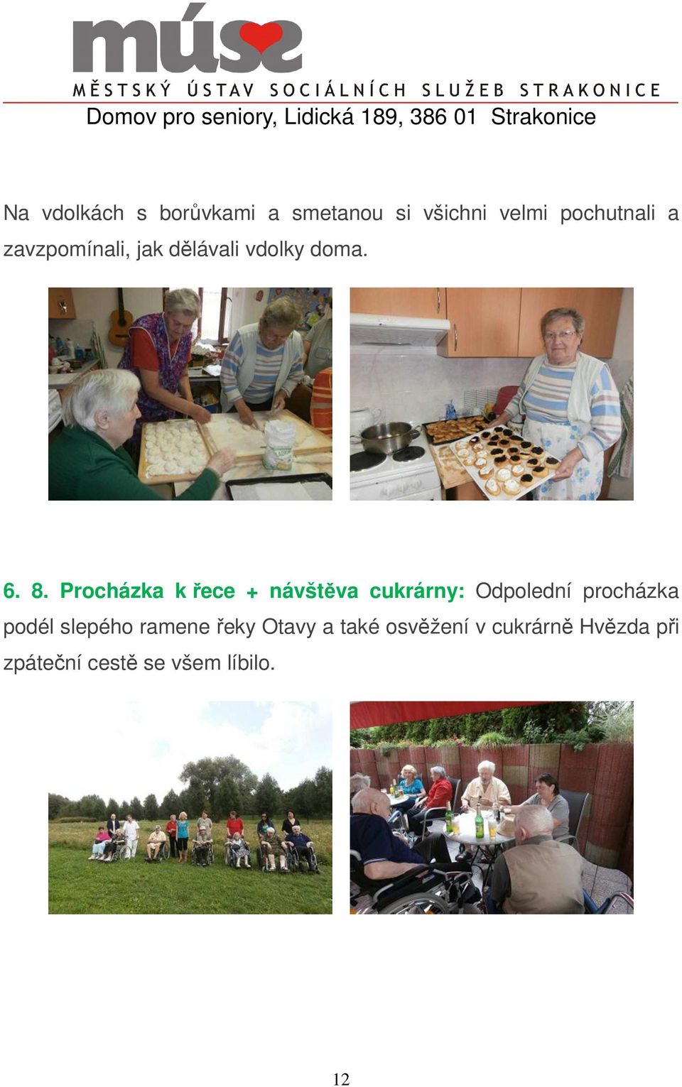 Procházka k řece + návštěva cukrárny: Odpolední procházka podél