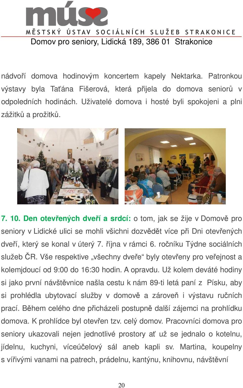 Den otevřených dveří a srdcí: o tom, jak se žije v Domově pro seniory v Lidické ulici se mohli všichni dozvědět více při Dni otevřených dveří, který se konal v úterý 7. října v rámci 6.