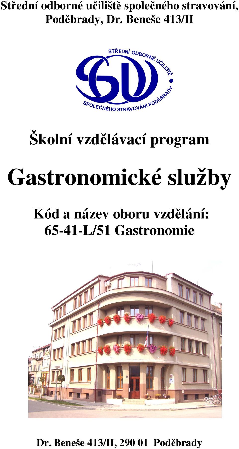 Beneše 413/II Školní vzdělávací program