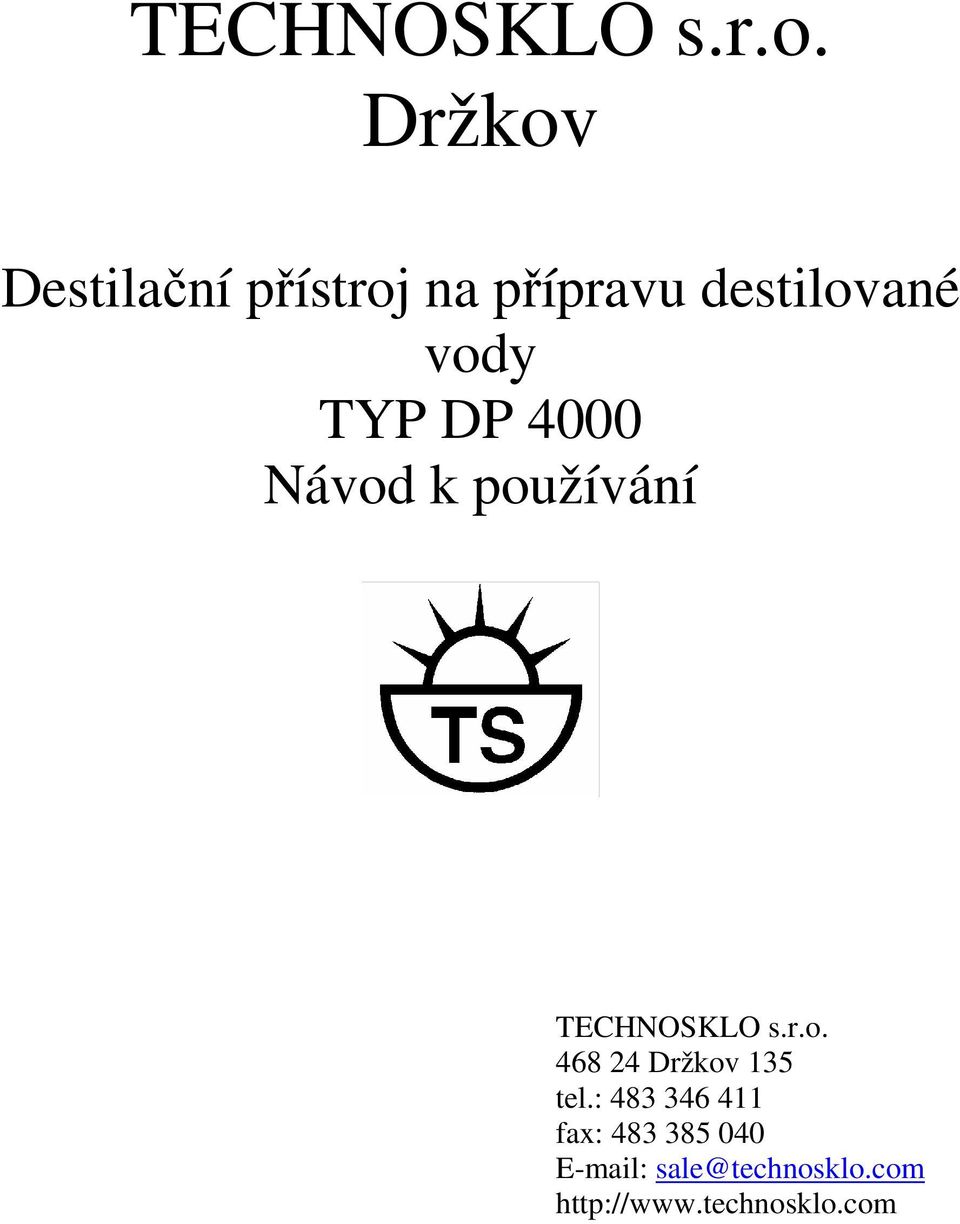 TYP DP 4000 Návod k používání  468 24 Držkov 135 tel.