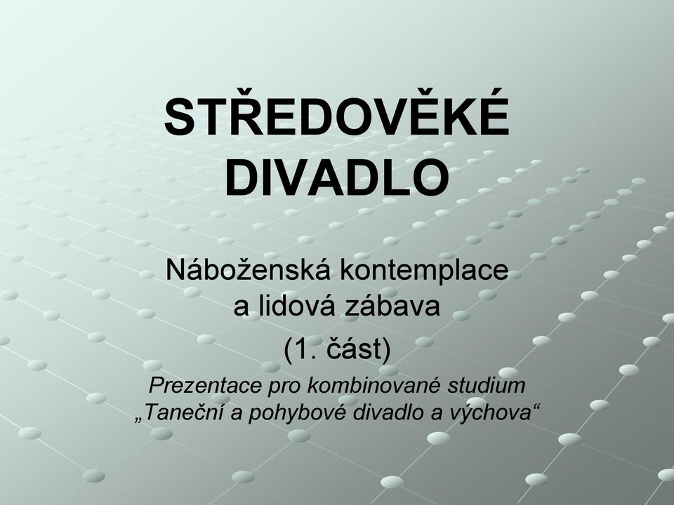 část) Prezentace pro kombinované