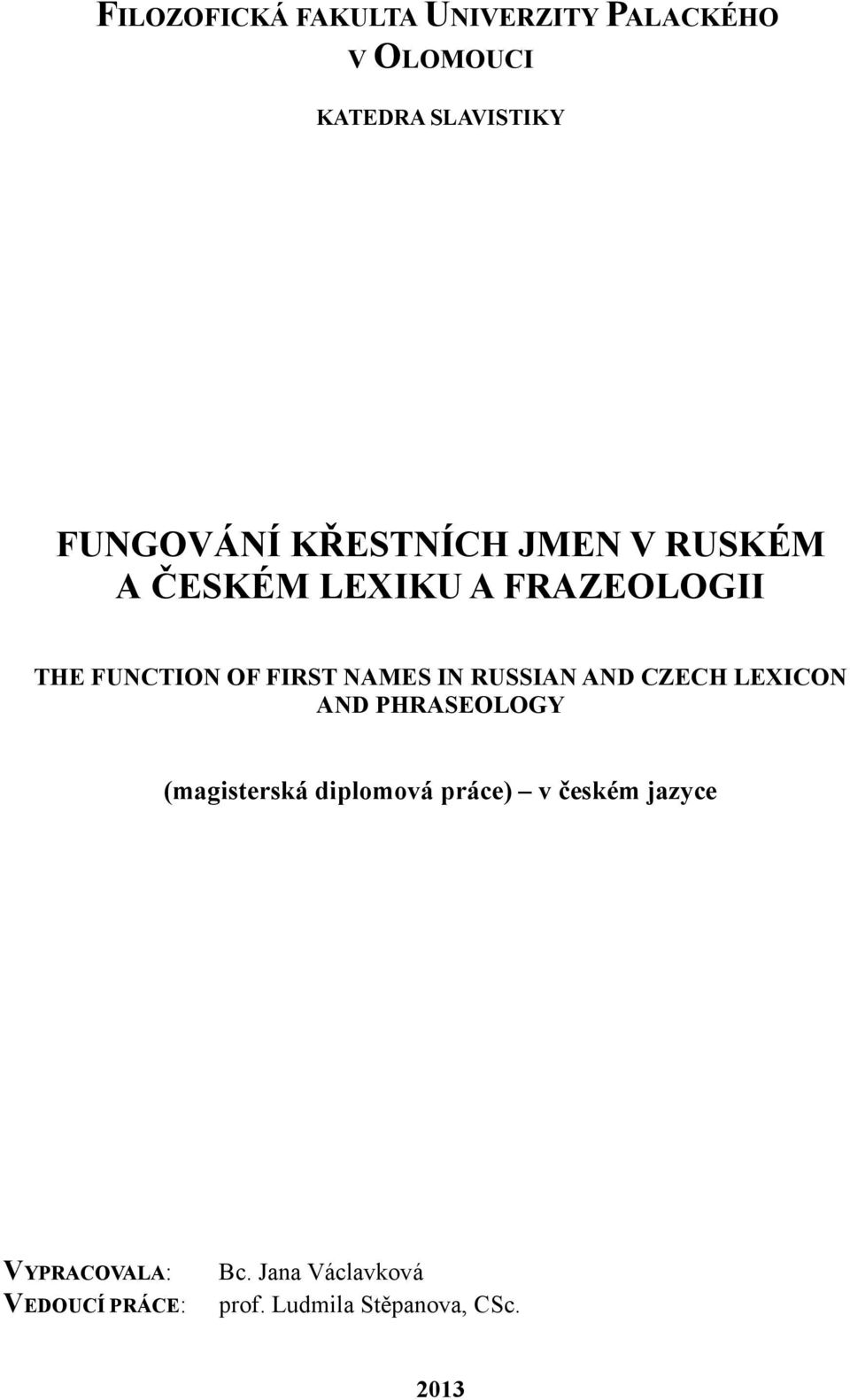IN RUSSIAN AND CZECH LEXICON AND PHRASEOLOGY (magisterská diplomová práce) v českém