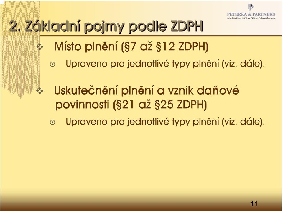 Uskutečnění plnění a vznik daňové povinnosti ( 21 až