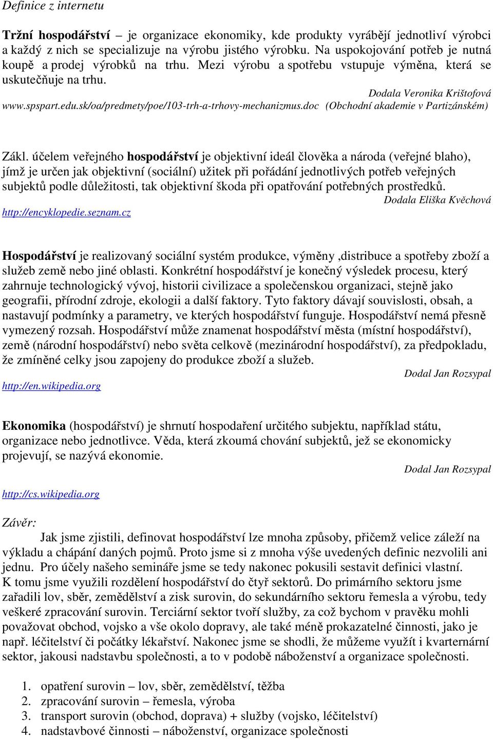 sk/oa/predmety/poe/103-trh-a-trhovy-mechanizmus.doc (Obchodní akademie v Partizánském) Zákl.